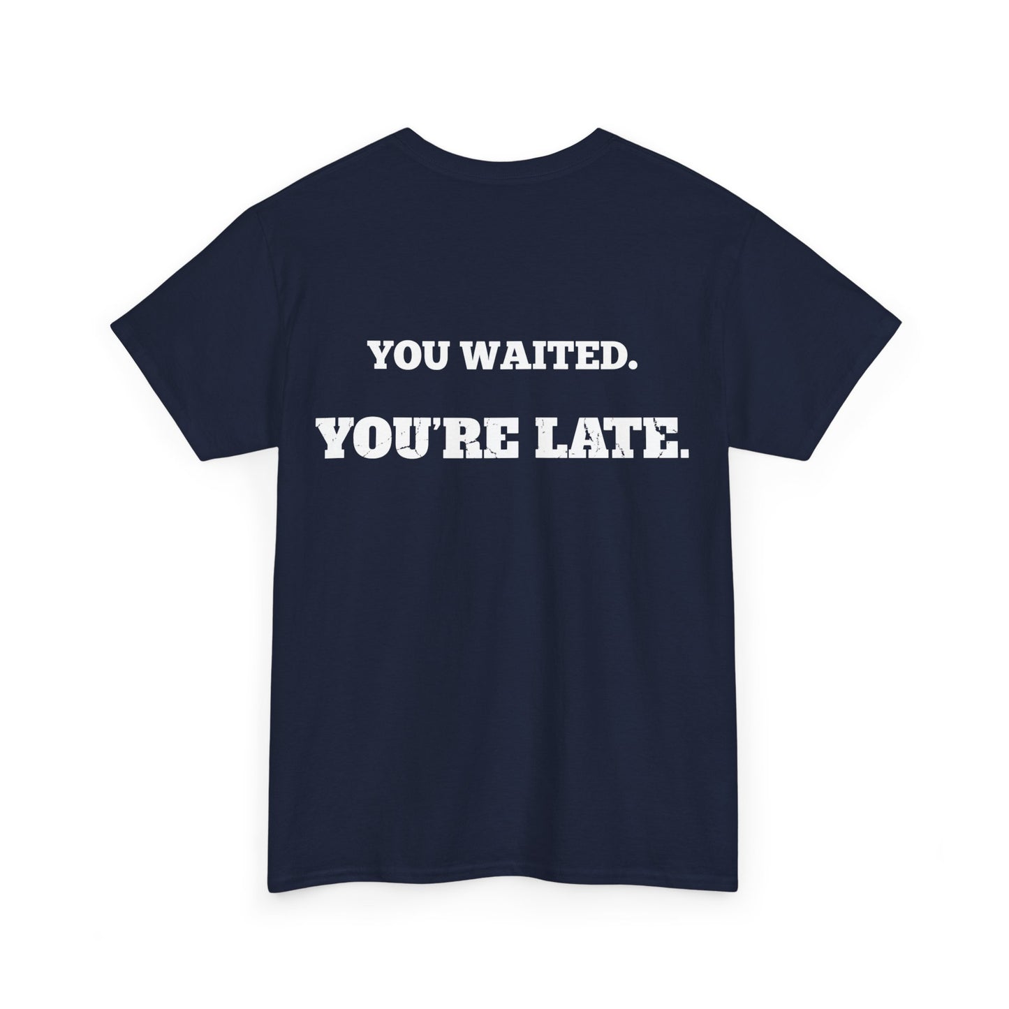 Too Late Tee
