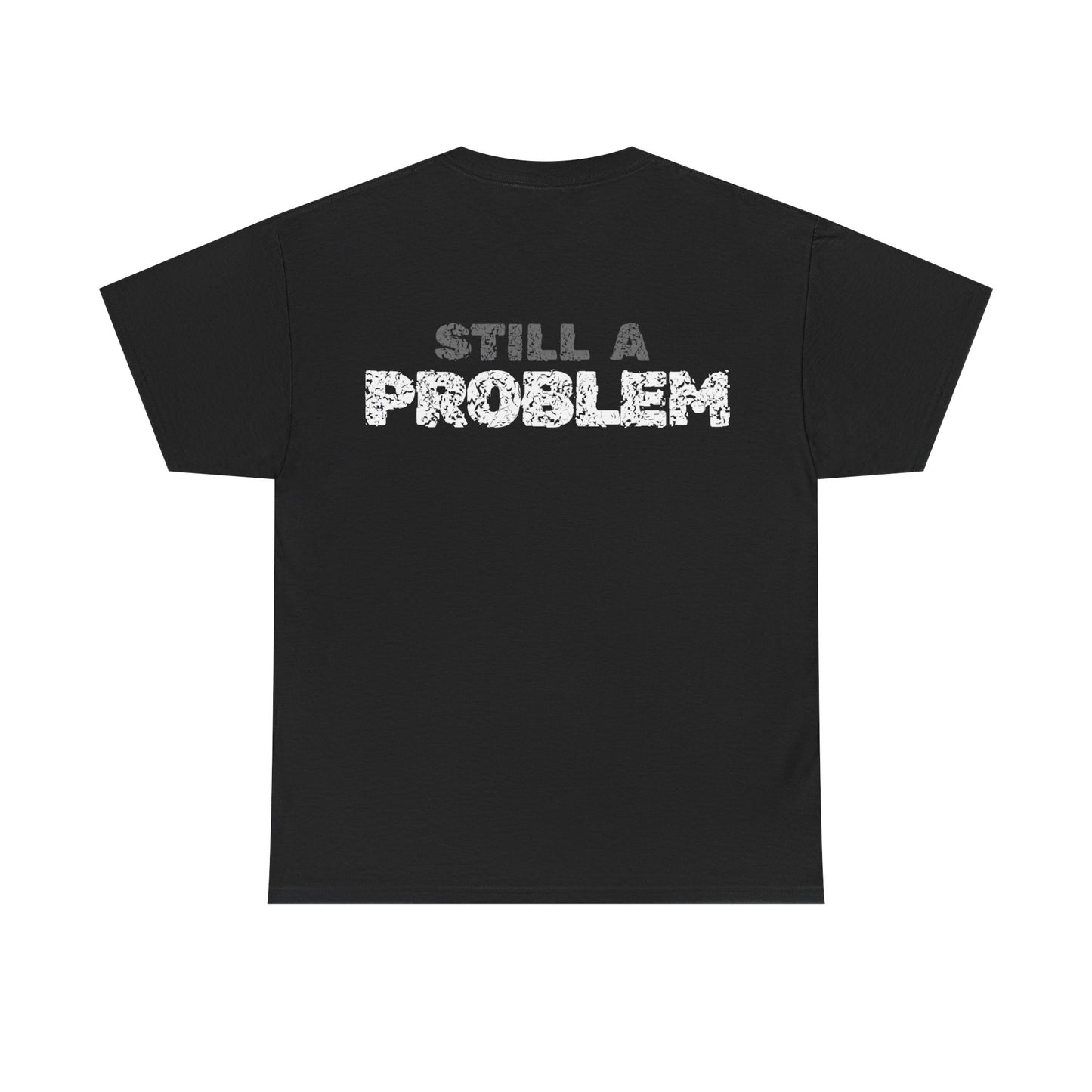 Problem Remains Tee