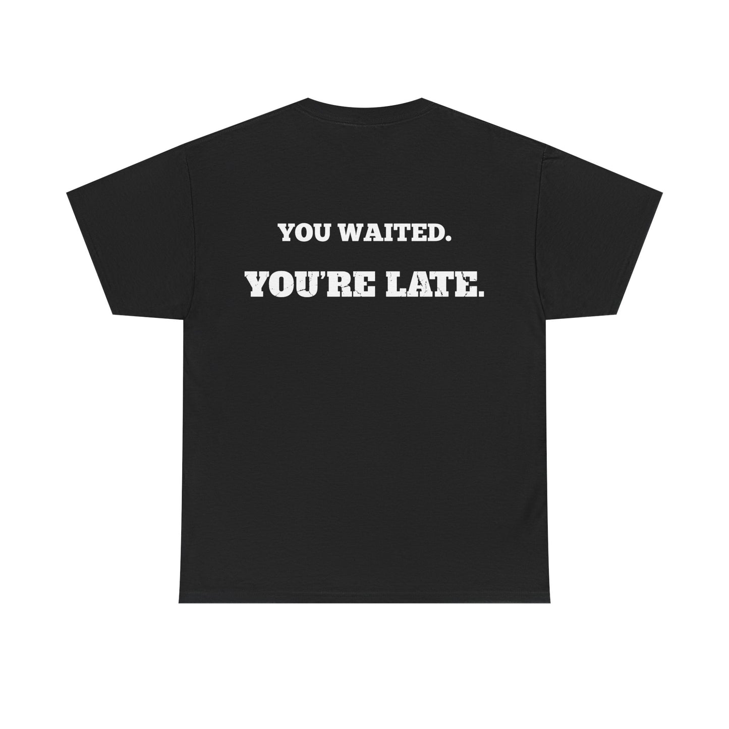 Too Late Tee