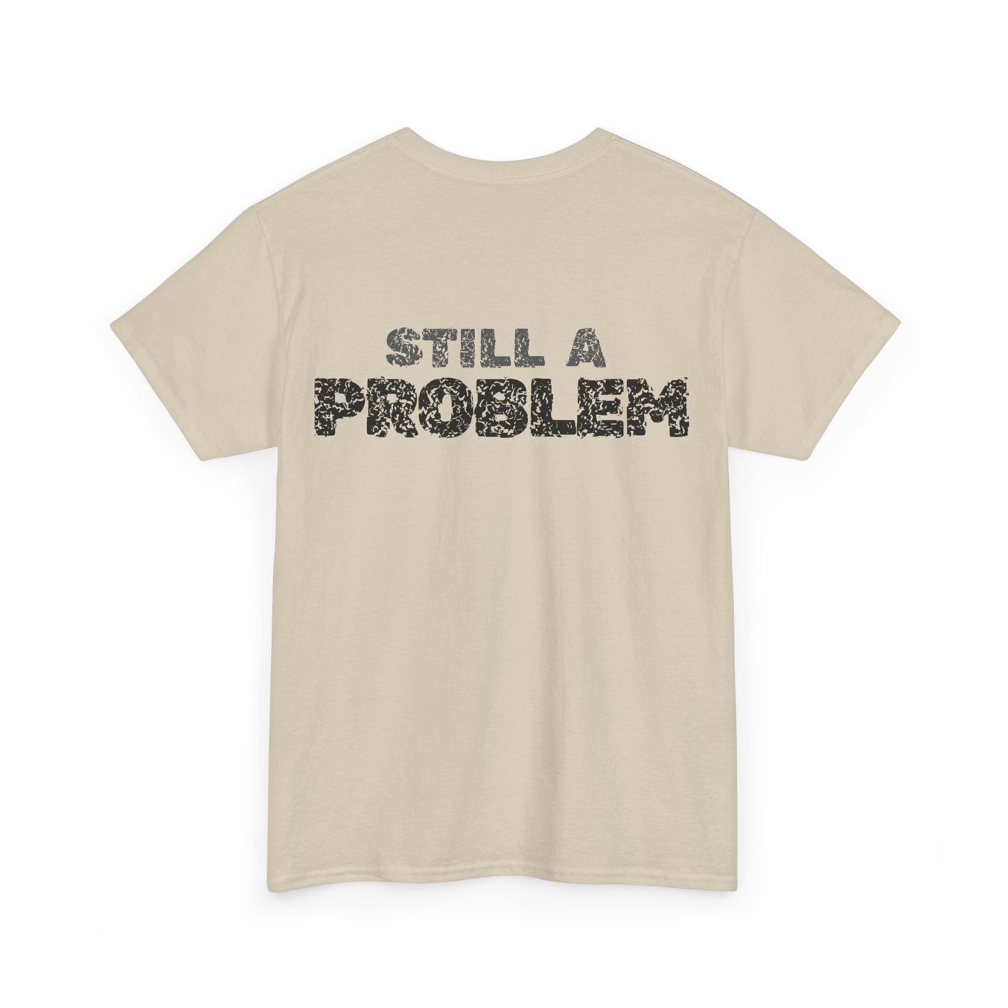 Problem Remains Tee