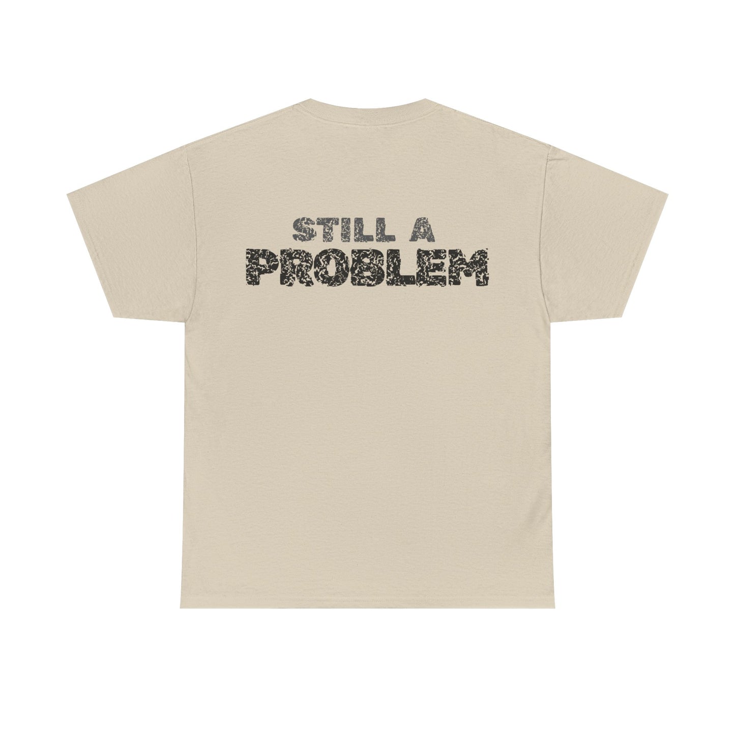 Problem Remains Tee