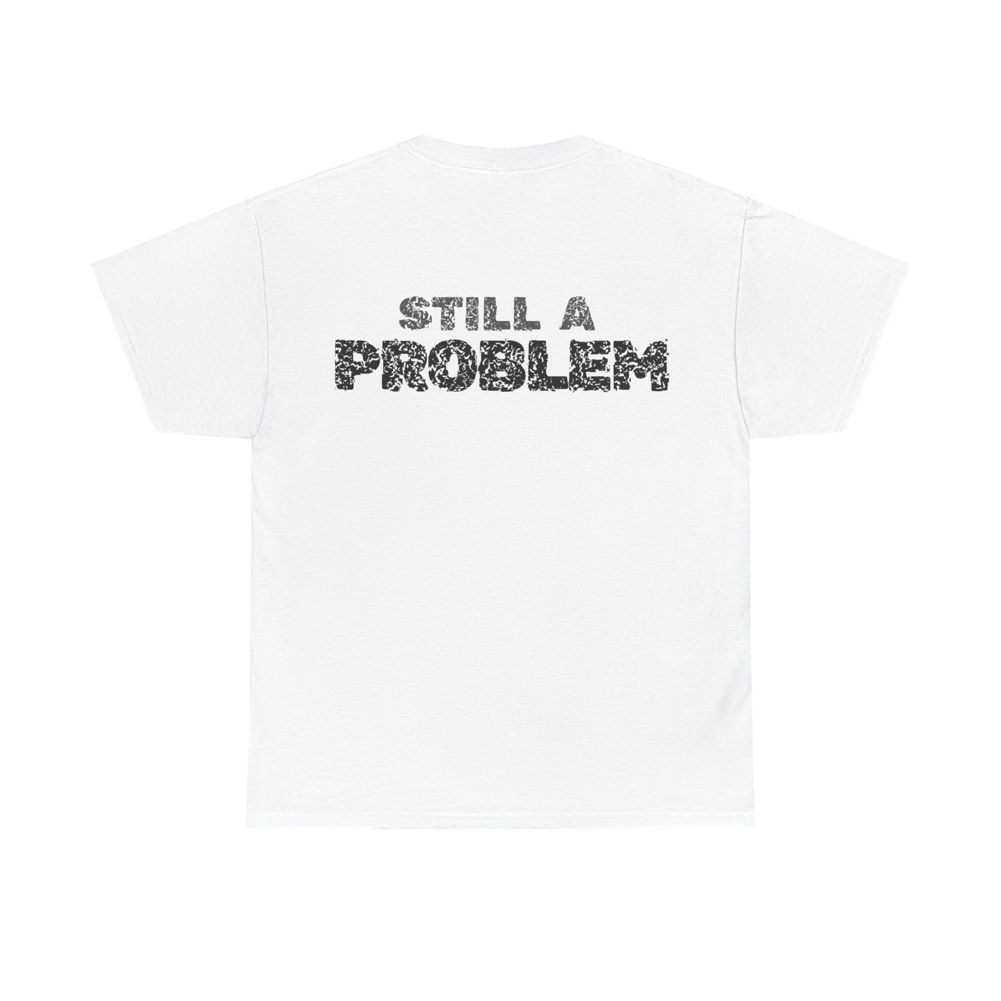 Problem Remains Tee