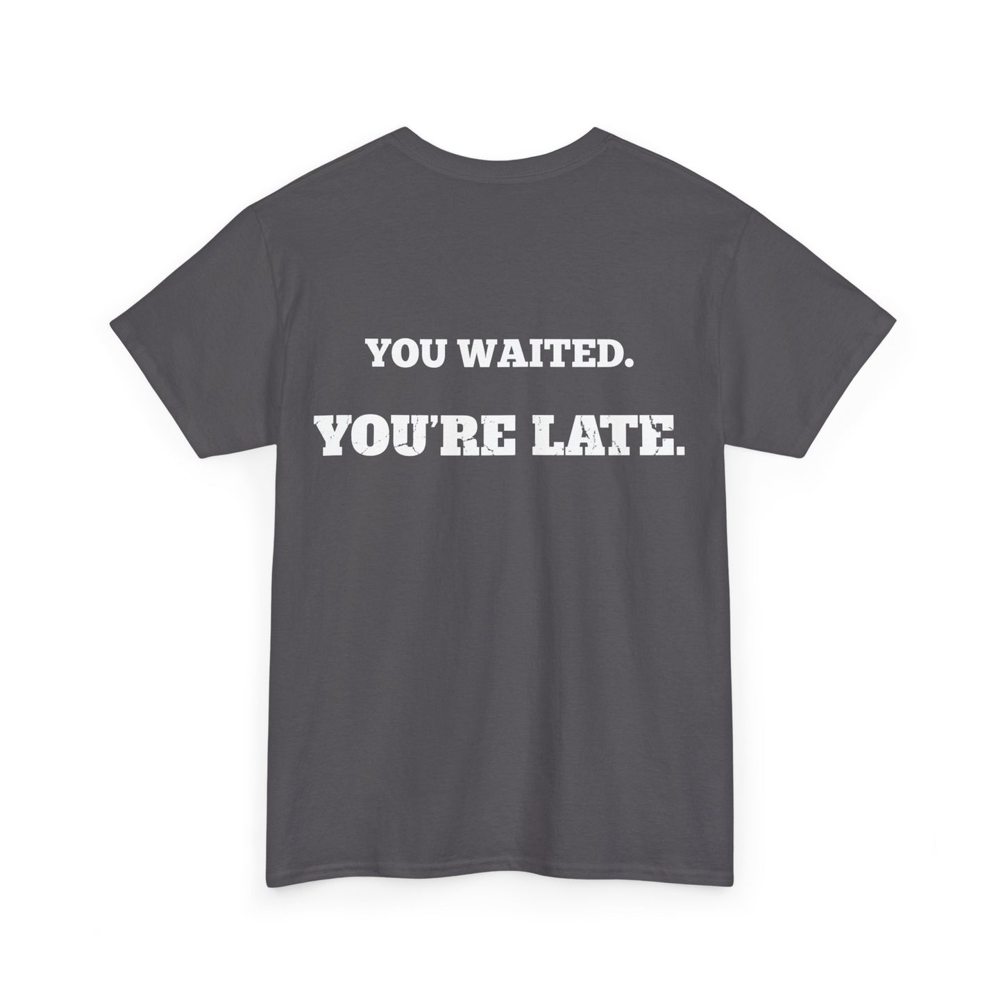 Too Late Tee
