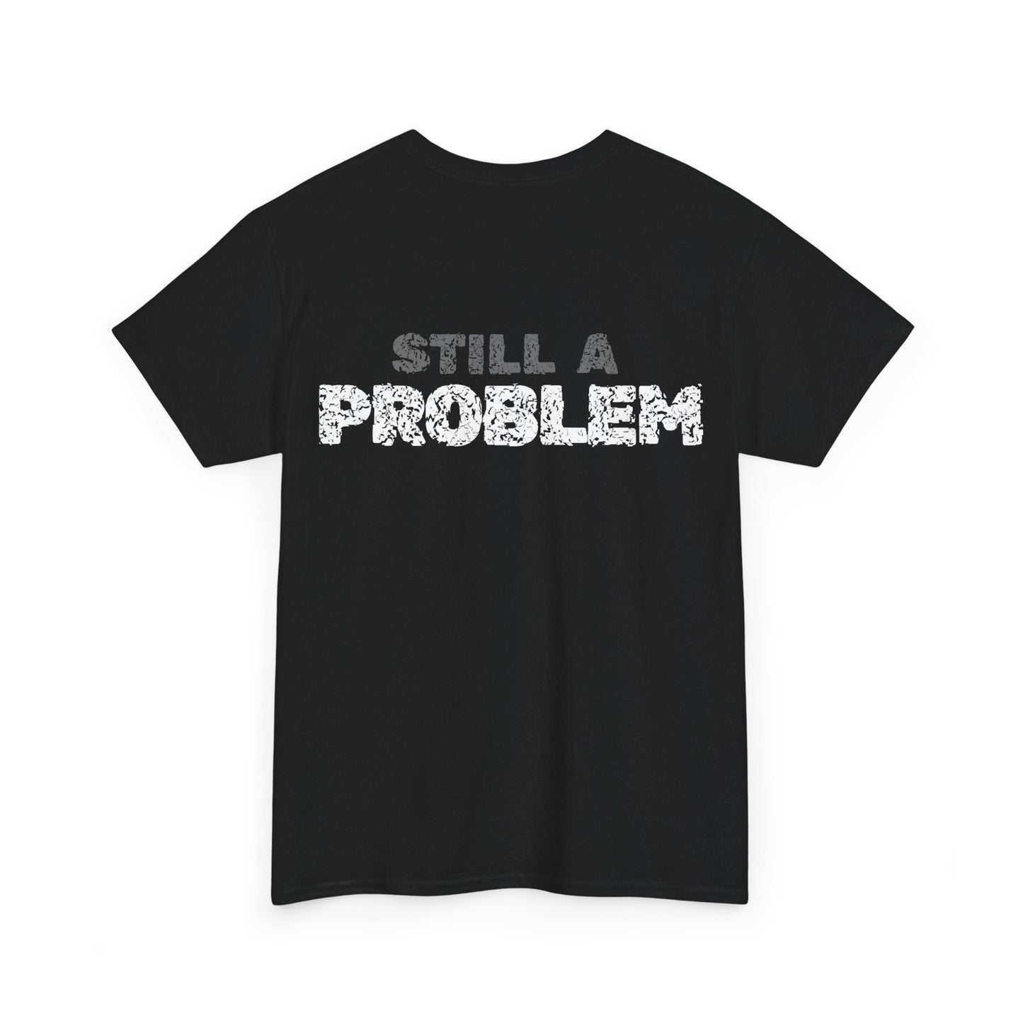 Problem Remains Tee